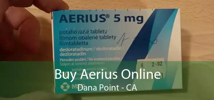 Buy Aerius Online Dana Point - CA